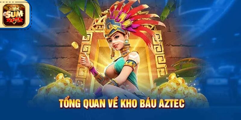 Hành Trình Săn Kho Báu Aztec Đỉnh Cao